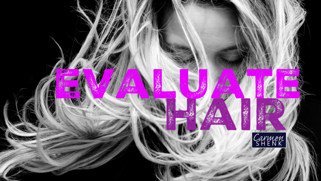 Hair #003: Evaluating Needs
